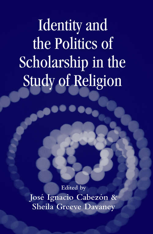 Book cover of Identity and the Politics of Scholarship in the Study of Religion