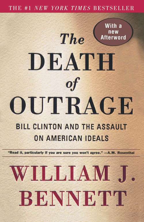 Book cover of The Death of Outrage: Bill Clinton and the Assault on American Ideals