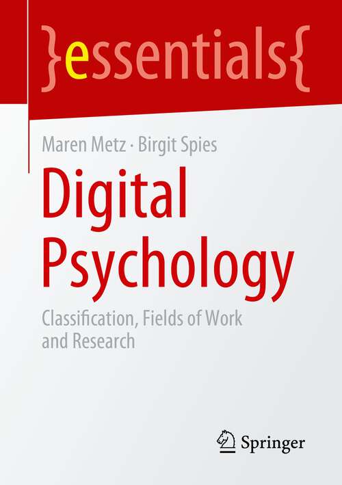 Book cover of Digital Psychology: Classification, Fields of Work and Research (1st ed. 2023) (essentials)