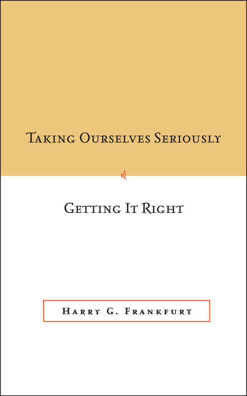 Book cover of Taking Ourselves Seriously and Getting It Right