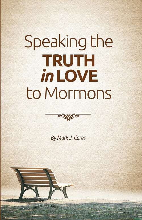 Book cover of Speaking the Truth in Love to Mormons