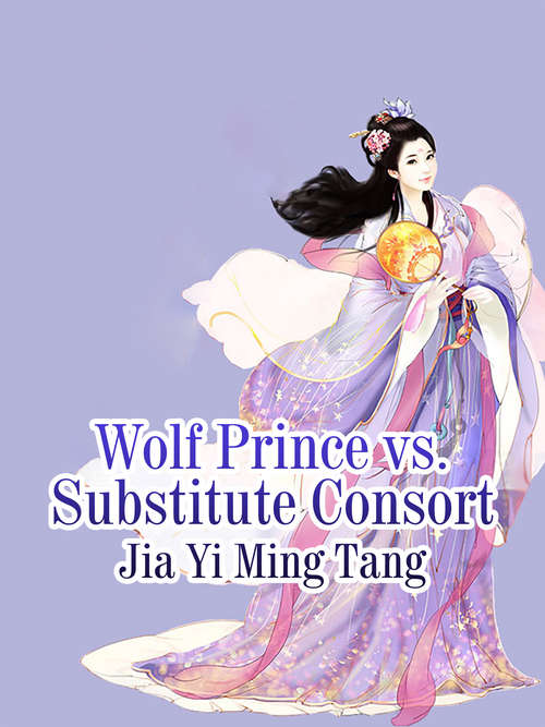 Book cover of Wolf Prince vs. Substitute Consort: Volume 6 (Volume 6 #6)