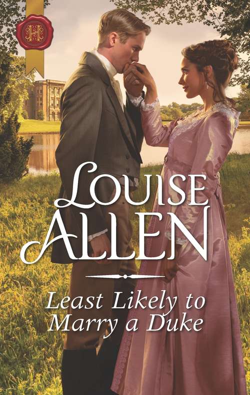 Book cover of Least Likely to Marry a Duke (Original) (Mills And Boon Historical Ser.)