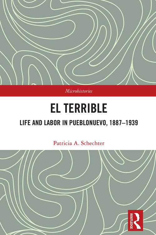 Book cover of El Terrible: Life and Labor in Pueblonuevo, 1887-1939 (ISSN)