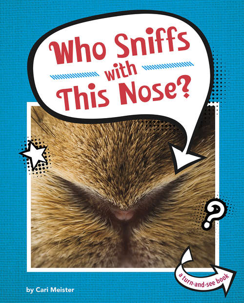 Book cover of Who Sniffs With This Nose? (Whose Is This?)