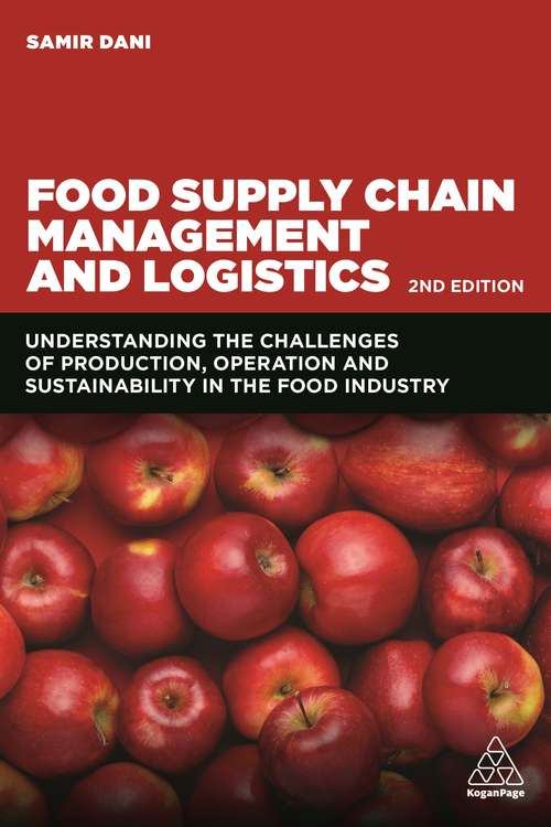 Book cover of Food Supply Chain Management and Logistics: Understanding the Challenges of Production, Operation and Sustainability in the Food Industry (2)