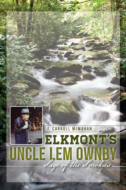 Book cover of Elkmont's Uncle Lem Ownby: Sage of the Smokies (American Heritage)