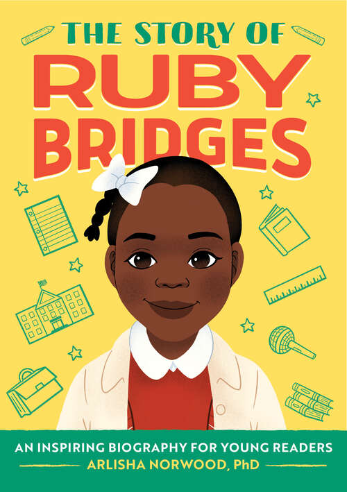 Book cover of The Story of Ruby Bridges: An Inspiring Biography for Young Readers (The Story of Biographies)