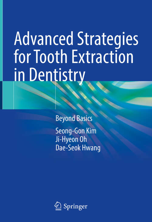 Book cover of Advanced Strategies for Tooth Extraction in Dentistry: Beyond Basics