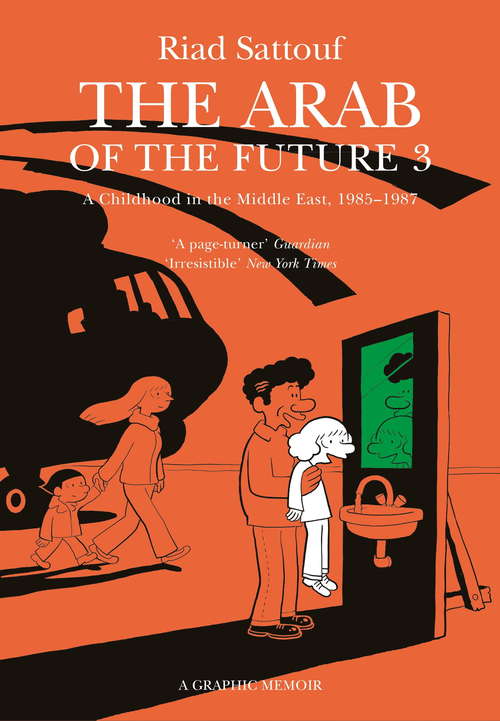 Book cover of The Arab of the Future 3: Volume 3: A Childhood in the Middle East, 1985-1987 - A Graphic Memoir (The Arab of the Future #3)