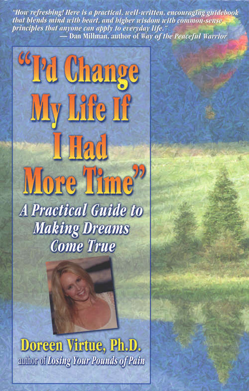 Book cover of I'd Change My Life If I Had More Time: If I Had More Time