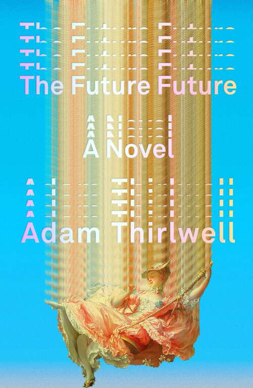 Book cover of The Future Future: A Novel