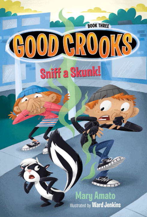 Book cover of Good Crooks Book Three: Sniff a Skunk!