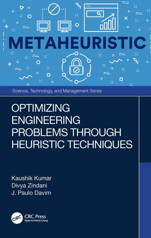 Book cover of Optimizing Engineering Problems through Heuristic Techniques (Science, Technology, and Management)