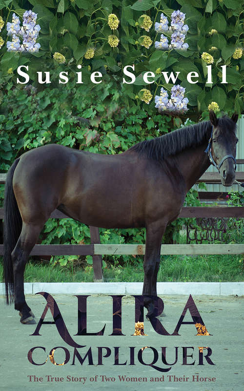 Book cover of Alira Compliquer: The True Story of Two Women and Their Horse