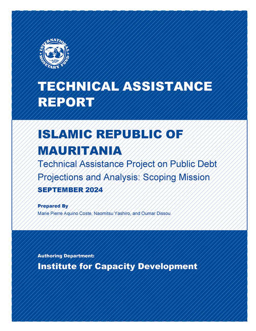 Book cover of Islamic Republic of Mauritania: Technical Assistance Report-Technical Assistance Project on Public Debt Projections and Analysis: Scoping Mission