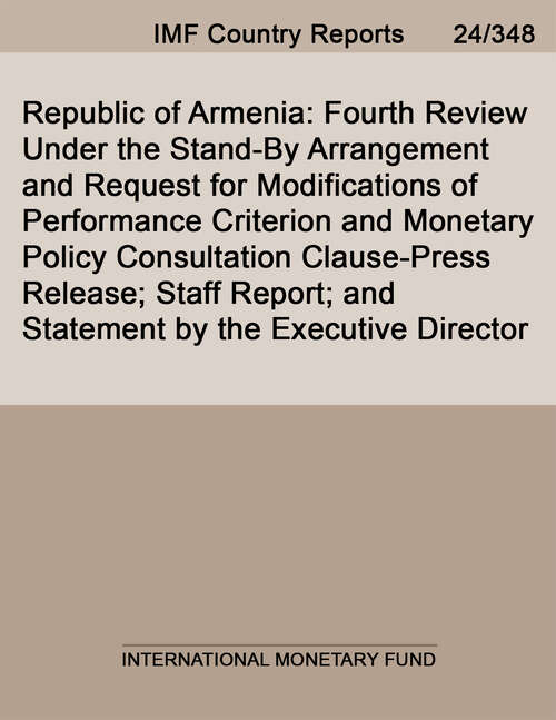 Book cover of Republic of Armenia: Fourth Review Under the Stand-By Arrangement and Request for Modifications of Performance Criterion and Monetary Policy Consultation Clause-Press Release; Staff Report; and Statement by the Executive Director