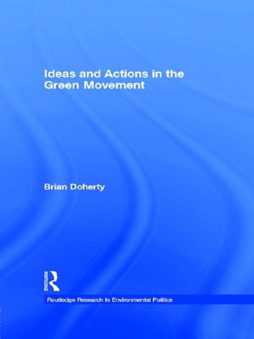 Book cover of Ideas and Actions in the Green Movement (Environmental Politics: Vol. 2)