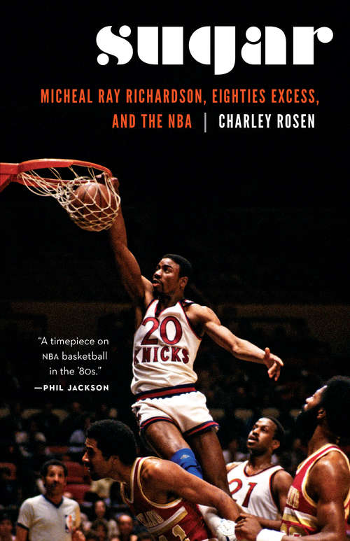 Book cover of Sugar: Micheal Ray Richardson, Eighties Excess, and the NBA