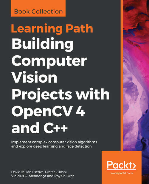 Book cover of Building Computer Vision Projects with OpenCV 4 and C++: Implement complex computer vision algorithms and explore deep learning and face detection