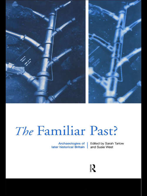 Book cover of Familiar Past?: Archaeologies of Later Historical Britain
