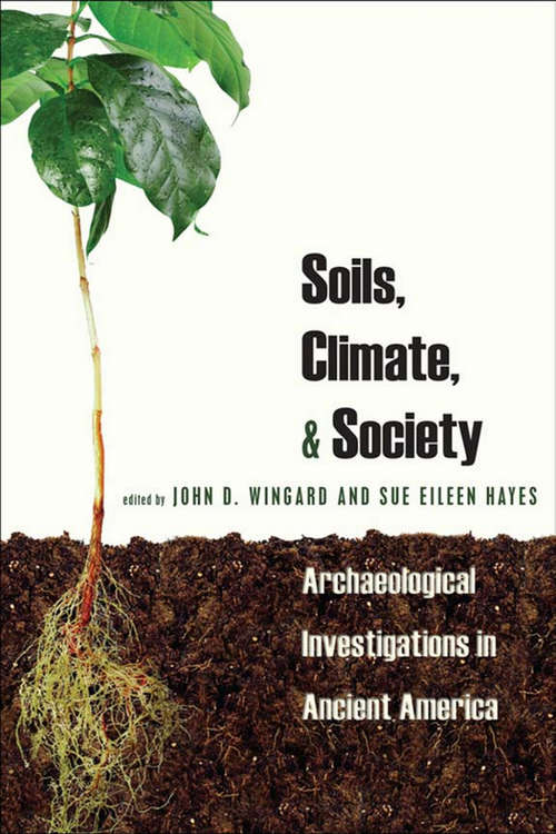 Book cover of Soils, Climate and Society: Archaeological Investigations in Ancient America (G - Reference, Information And Interdisciplinary Subjects Ser.)