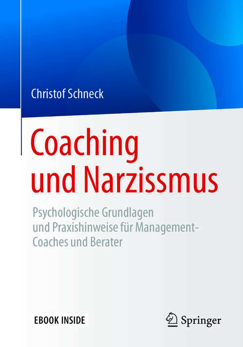 Book cover of Coaching und Narzissmus: Psychologische Grundlagen und Praxishinweise für Management-Coaches und Berater