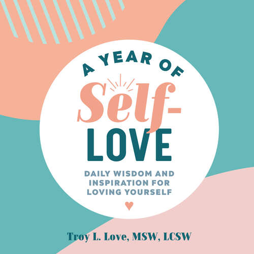 Book cover of A Year of Self-Love: Daily Wisdom and Inspiration for Loving Yourself (A Year of Daily Reflections)