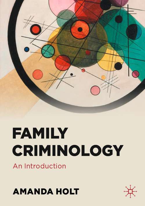 Book cover of Family Criminology: An Introduction (1st ed. 2021)