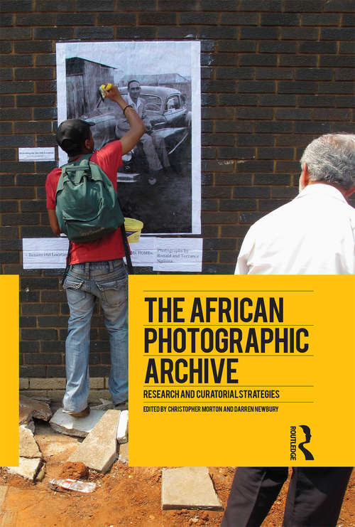 Book cover of The African Photographic Archive: Research and Curatorial Strategies