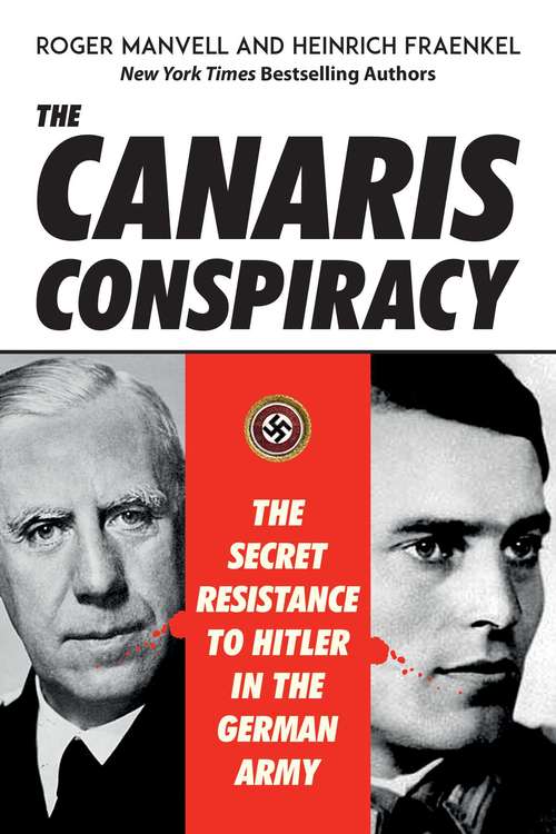 Book cover of The Canaris Conspiracy: The Secret Resistance to Hitler in the German Army