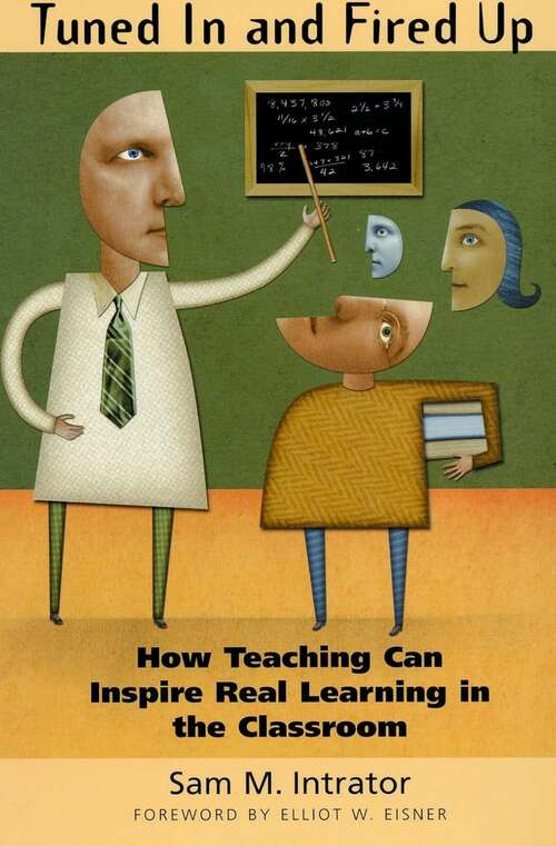 Book cover of Tuned In and Fired Up: How Teaching Can Inspire Real Learning in the Classroom