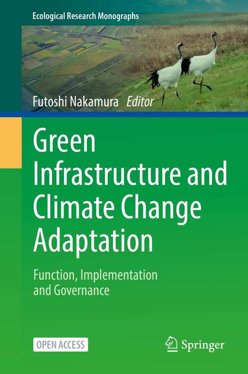 Book cover of Green Infrastructure and Climate Change Adaptation: Function, Implementation and Governance (1st ed. 2022) (Ecological Research Monographs)