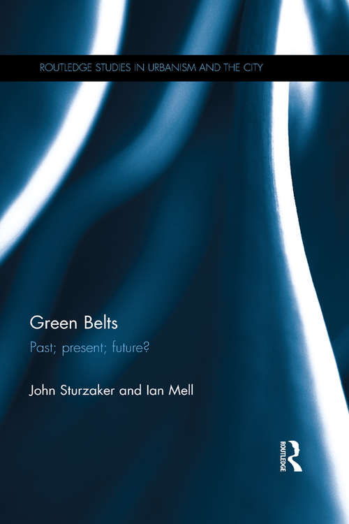 Book cover of Green Belts: Past; present; future? (Routledge Studies in Urbanism and the City)