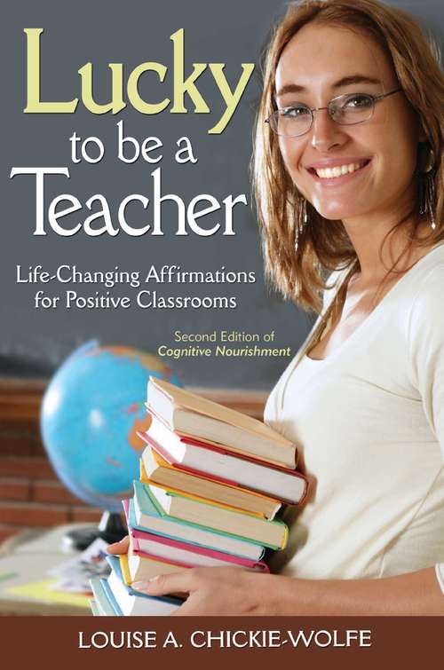 Book cover of Lucky To Be A Teacher: Life-Changing Affirmations for Positive Classrooms (2)