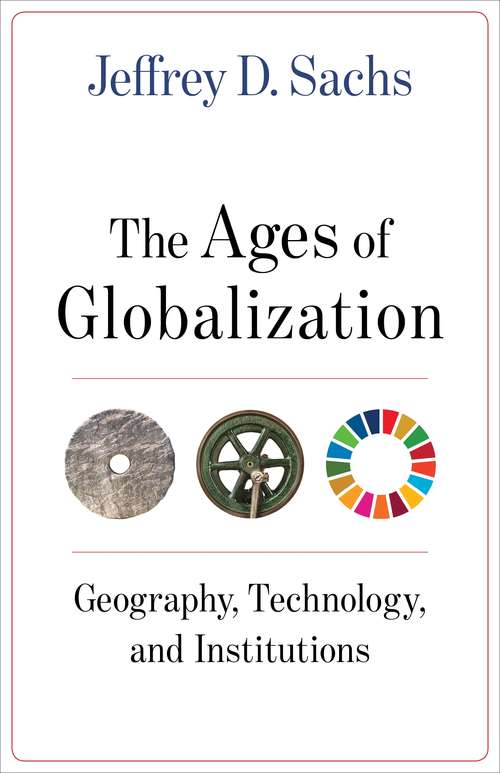 Book cover of The Ages of Globalization: Geography, Technology, and Institutions