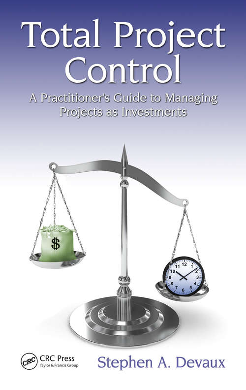 Book cover of Total Project Control: A Practitioner's Guide to Managing Projects as Investments, Second Edition (Systems Innovation Book Series)