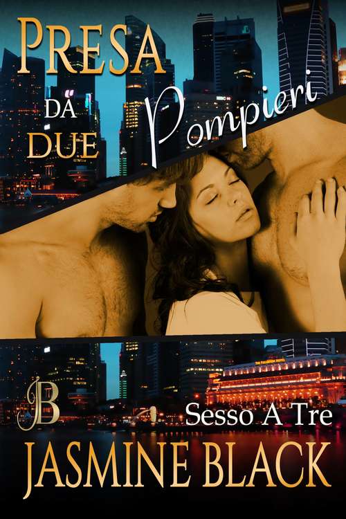 Book cover of Presa da due pompieri (Sesso a tre #7)
