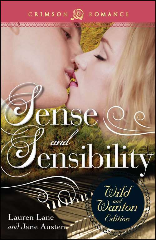 Book cover of Sense And Sensibility: The Wild And Wanton Edition