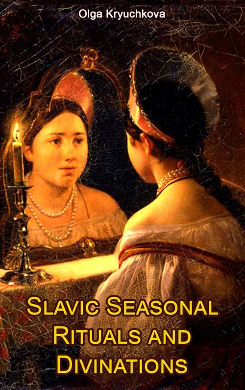 Book cover of Slavic Seasonal Rituals and Divinations