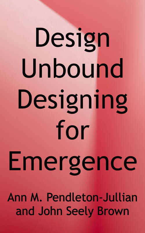 Book cover of Design Unbound: Designing for Emergence in a White Water World, Volume 1 (Infrastructures Series)