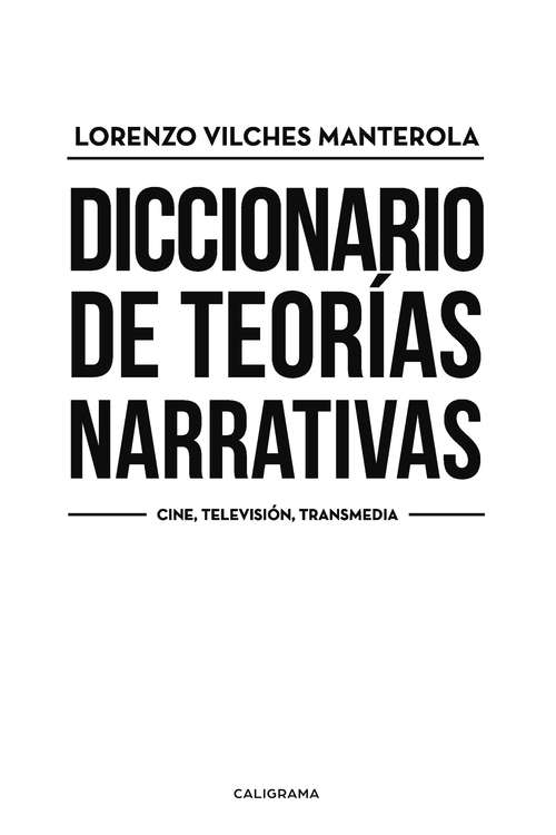 Book cover of Diccionario de teorías narrativas: Cine, Televisión, Transmedia