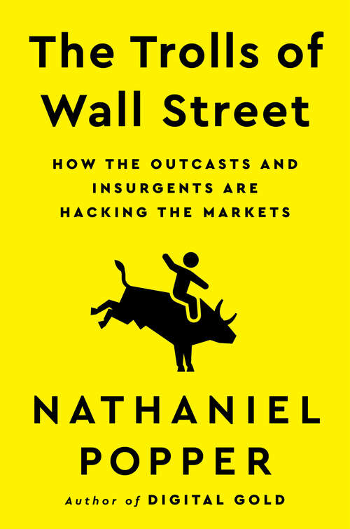 Book cover of The Trolls of Wall Street: How the Outcasts and Insurgents Are Hacking the Markets