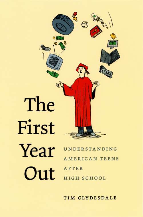 Book cover of The First Year Out: Understanding American Teens After High School