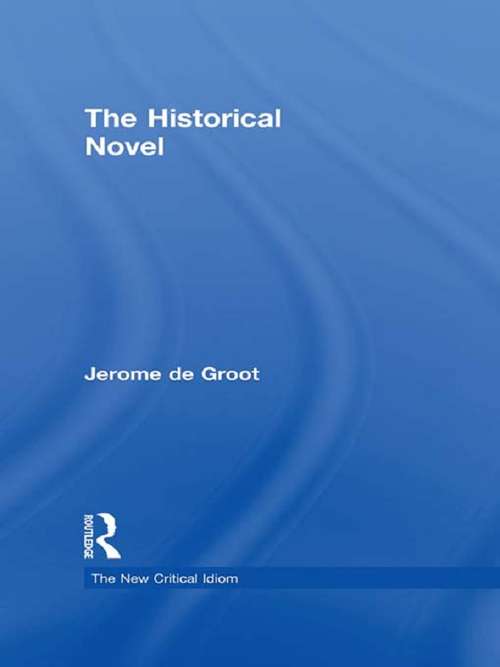 Book cover of The Historical Novel (The New Critical Idiom)