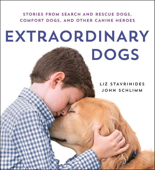 Book cover of Extraordinary Dogs: Stories from Search and Rescue Dogs, Comfort Dogs, and Other Canine Heroes
