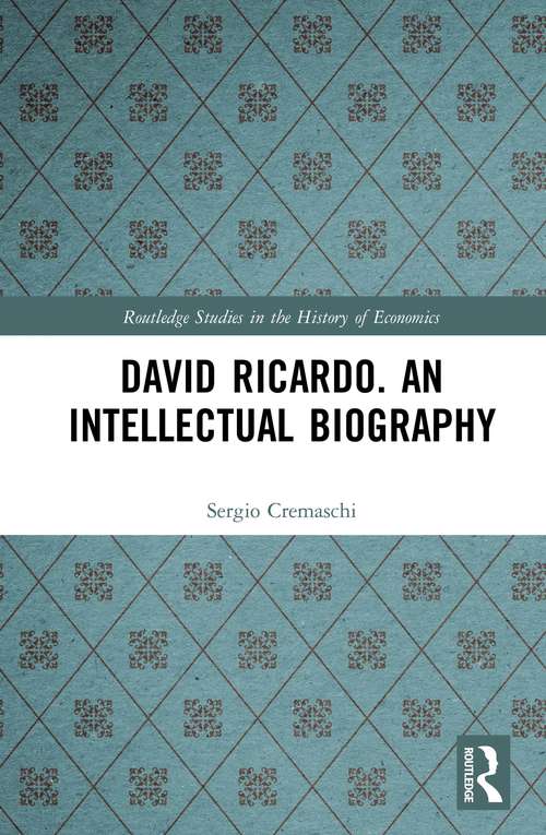 Book cover of David Ricardo. An Intellectual Biography (Routledge Studies in the History of Economics)