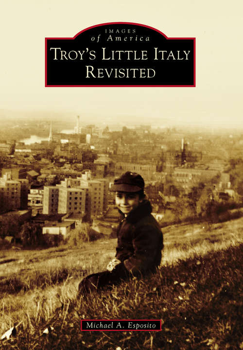 Book cover of Troy's Little Italy Revisited