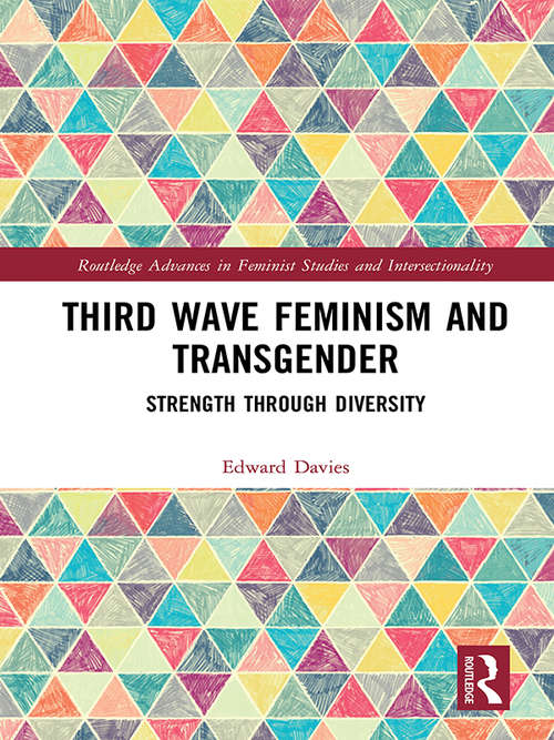 Book cover of Third Wave Feminism and Transgender: Strength through Diversity (Routledge Advances in Feminist Studies and Intersectionality)