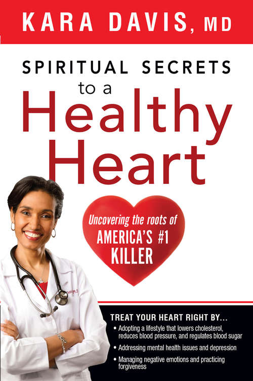 Book cover of Spiritual Secrets to a Healthy Heart: Uncovering the Roots of America's Number One Killer